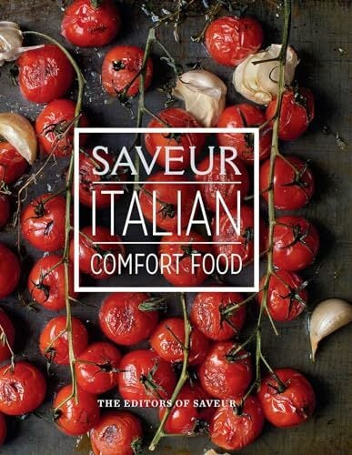Saveur: Italian Comfort Food Saveur: Italian Comfort Food