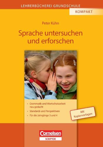 Lehrer-Bücherei: Grundschule - Kompakt: Sprache untersuchen und erforschen. Grammatik und Wortschatzarbeit neu gedacht - Standards und Perspektiven - Für die Jährgänge 3 und 4