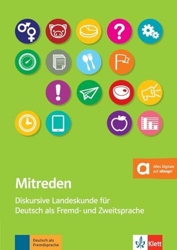 Mitreden: Deutsch als Fremd- und Zweitsprache. Unterrichtshandreichung mit Kopiervorlagen und digitalen Extras