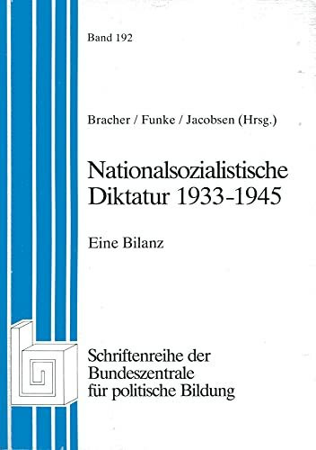 Bundeszentrale Fur Politische Bildung Nationalsozialistische Diktatur 1933 - 1945. Eine Bilanz