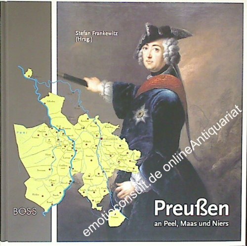 Preußen an Peel, Maas und Niers Preußen an Peel, Maas und Niers