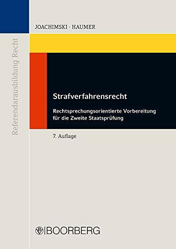 Strafverfahrensrecht: Rechtsprechungsorientierte Vorbereitung für die Zweite Staatsprüfung (Referendarausbildung Recht)