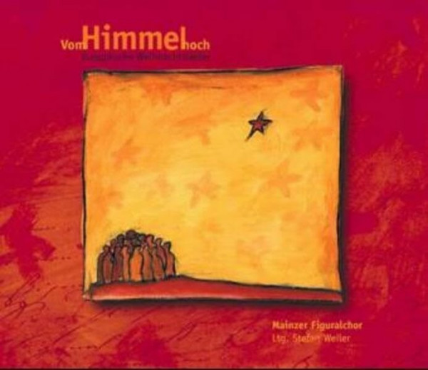 Vom Himmel hoch, Weihnachtslieder, 1 Audio-CD: Ausführende: Mainzer Figuralchor. A-capella gesungen u. in dtsch. Sprache (Valve-Hearts im Dittrich-Verlag)