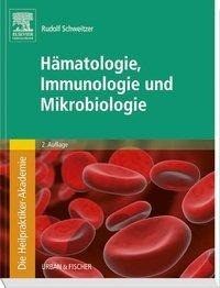 Die Heilpraktiker-Akademie. Hämatologie, Immunologie und Mikrobiologie