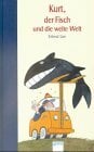 Kurt, der Fisch und die weite Welt Kurt, der Fisch und die weite Welt