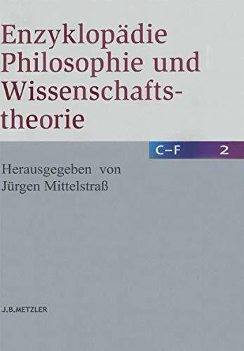 Enzyklopädie Philosophie und Wissenschaftstheorie: Bd. 2: C–F