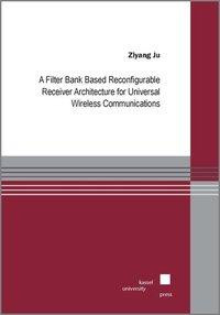A Filter Bank Based Reconfigurable Receiver Architecture for Universal Wireless Communications