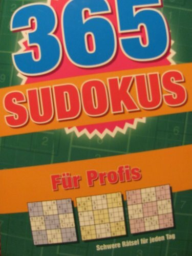 365 Sudokus für Profis: Schwere Rätsel Tag für Tag: Schwere Rätsel für jeden Tag