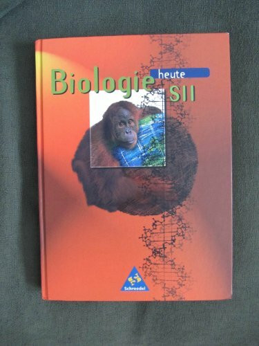 Biologie heute - Gymnasium SII - Neubearbeitung: Biologie heute SII - Ausgabe 1997: Schülerband Klasse 11 - 13