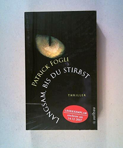 Langsam, bis du stirbst: Thriller: Thriller. Deutsche Erstausgabe