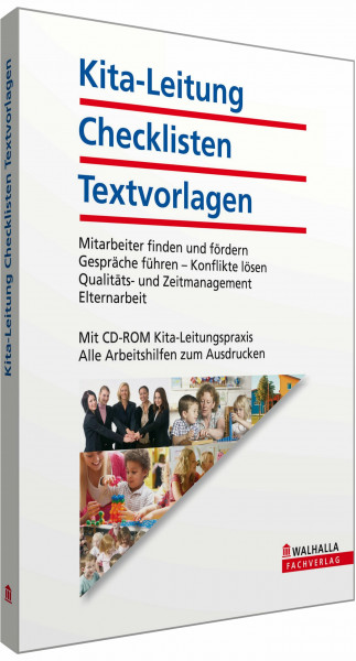 Kita-Leitung, Checklisten, Textvorlagen mit CD-ROM: Mitarbeiter finden und fördern; Gespräche führen - Konflikte lösen; Qualitäts- und Zeitmanagement; Elternarbeit
