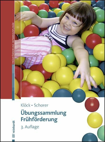 Übungssammlung Frühförderung: Kinder von 0-6 heilpädagogisch fördern (Beiträge zur Frühförderung interdisziplinär)