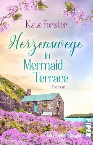 Herzenswege in Mermaid Terrace: Roman | Romantischer Wohlfühlroman um einen Neuanfang an Cornwalls Küste