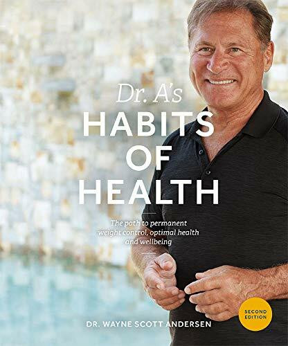 Dr. A's Habits of Health: The Path to Permanent Weight Control and Optimal Health and wellbeing