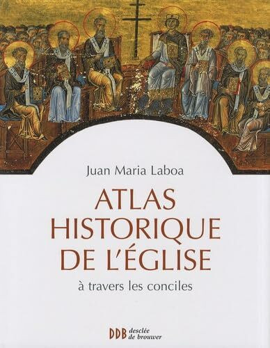 Atlas historique de l'Église: à travers les conciles