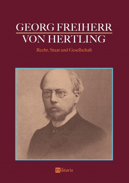 Georg Freiherr von Hertling - Recht, Staat und Gesellschaft