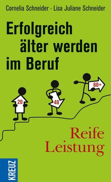 Reife Leistung - Erfolgreich älter werden im Beruf