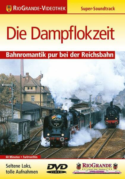 Die Dampflokzeit - Bahnromantik pur bei der Reichsbahn