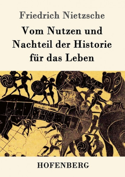 Vom Nutzen und Nachteil der Historie für das Leben