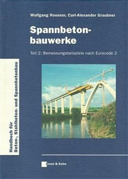 Spannbetonbauwerke, Tl.2, Bemessungsbeispiele nach Eurocode 2