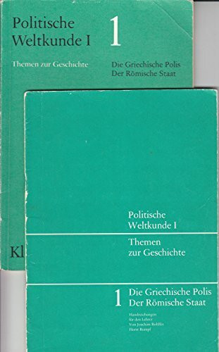 Die Griechische Polis - Der römische Staat (Handreichungen für den Lehrer - Politische Weltkunde I)