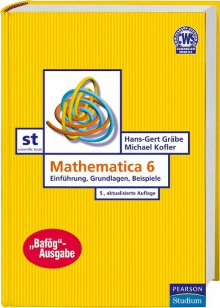 Mathematica 6: Einführung, Grundlagen, Beispiele (Bafög-Ausgabe)