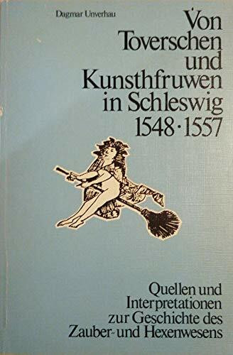 Von Toverschen und Kunsthfruwen in Schleswig 1548 - 1557