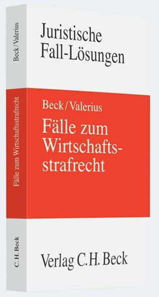 Fälle zum Wirtschaftsstrafrecht (Juristische Fall-Lösungen)