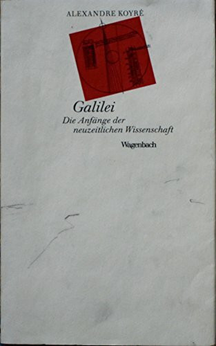 Galilei. Die Anfänge der neuzeitlichen Wissenschaft