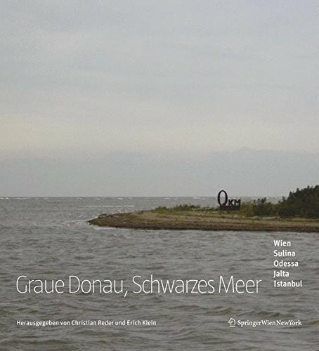 Graue Donau, Schwarzes Meer: Wien Sulina Odessa Jalta Istanbul (Edition Transfer)