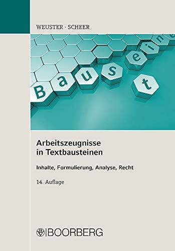 Arbeitszeugnisse in Textbausteinen: Inhalte, Formulierung, Analyse, Recht