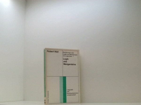 Einführung in die Logik und Mathematik für Linguisten I. Logik und Mengenlehre.