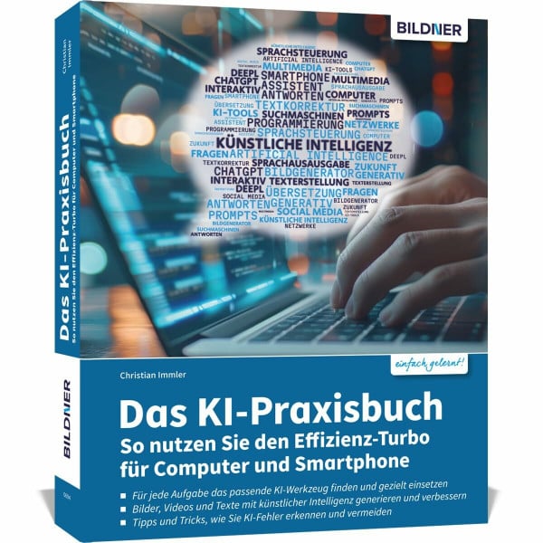 Das KI-Praxisbuch: So nutzen Sie den Effizienz-Turbo für Computer und Smartphone