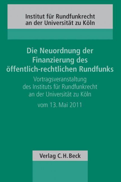 Die Neuordnung der Finanzierung des öffentlich-rechtlichen Rundfunks