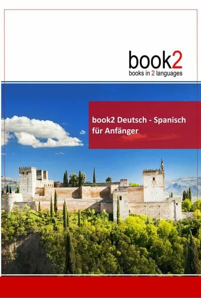 book2 Deutsch - Spanisch für Anfänger: Ein Buch in 2 Sprachen book2 Deutsch - Spanisch für Anfänger: Ein Buch in 2 Sprachen