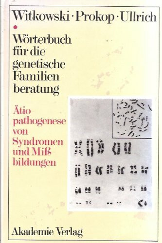 Woerterbuch Fuer Die Genetische Familienberatung - Aetiopathogenese Von Syndromen Und Missbildungen: Band 1-3