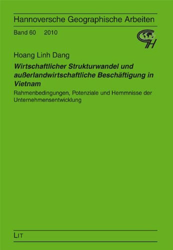 Wirtschaftlicher Strukturwandel und außerlandwirtschaftliche Beschäftigung in Vietnam: Rahmenbedingungen, Potenziale und Hemmnisse der Unternehmensentwicklung