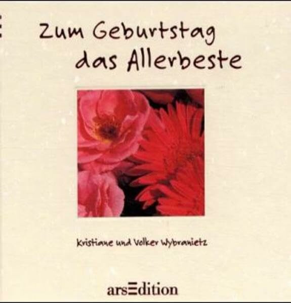 Zum Geburtstag das Allerbeste (Das Buch für Dich)