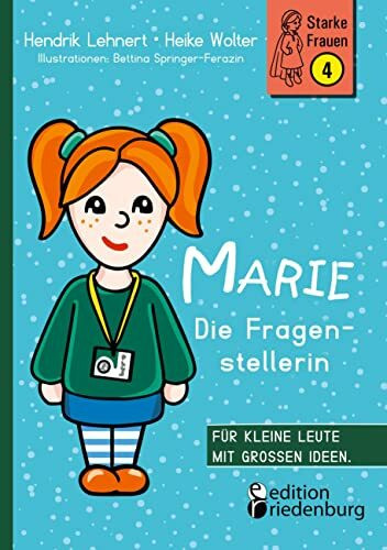 Marie - Die Fragenstellerin: 1622 - 2022: Wir feiern mit diesem Buch 400 Jahre Paris Lodron Universität Salzburg (PLUS) (Starke Frauen)