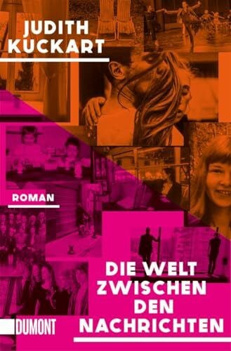 Die Welt zwischen den Nachrichten: Roman