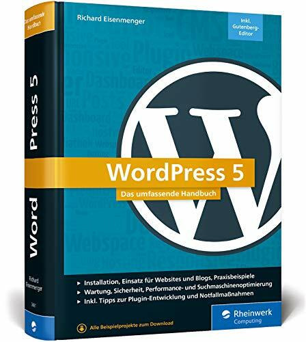 WordPress 5: Das umfassende Handbuch. Vom Einstieg bis zu fortgeschrittenen Themen: WordPress-Themes, Plug-ins, SEO, Sicherheit u.v.m.