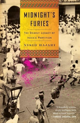Midnight's Furies: The Deadly Legacy of India's Partition: The Deadly Legacy of India's Partition – NPR Book of the Year: Revelatory History of 1947's Brutal Ethnic Cleansing and Liberation Tragedy