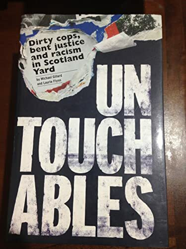 Untouchables: Dirty Cops, Bent Justice And Racism In Scotland Yard