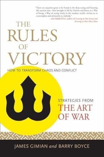 The Rules of Victory: How to Transform Chaos and Conflict (Strategies from the Art of War)