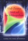 Und Christus tanzt auf der Schlangenhaut. Liedtänze für Liturgie und Unterricht
