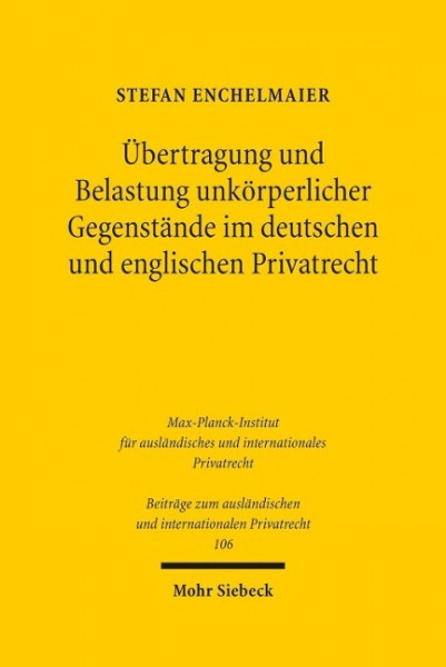 Übertragung und Belastung unkörperlicher Gegenstände im deutschen und englischen Privatrecht