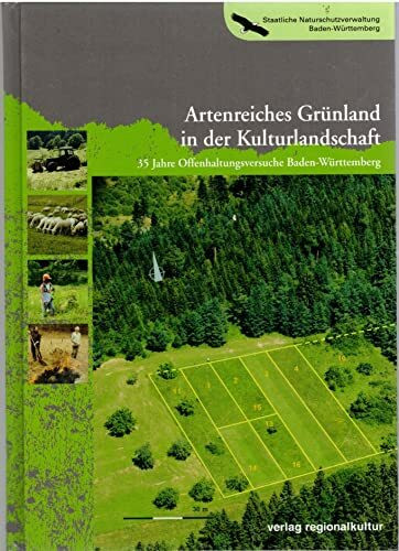 Artenreiches Grünland in der Kulturlandschaft: 35 Jahre Offenhaltungsversuche Baden-Württemberg (Naturschutz-Spectrum. Themen)