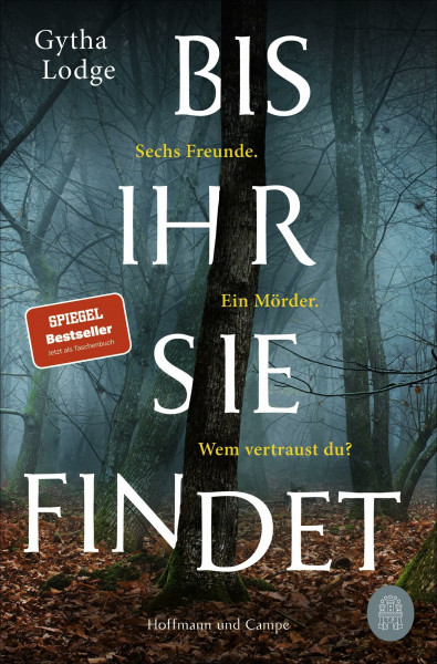 Bis ihr sie findet: Sechs Freunde. ein Mörder. Wem vertraust du? (Detective Chief Inspector Sheens ermittelt, Band 1)