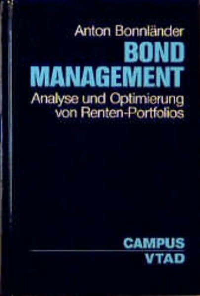 Bond Management: Analyse und Optimierung von Renten-Portfolios (Fachbuchreihe der Vereinigung Technischer Analysten Deutschlands (VTAD))