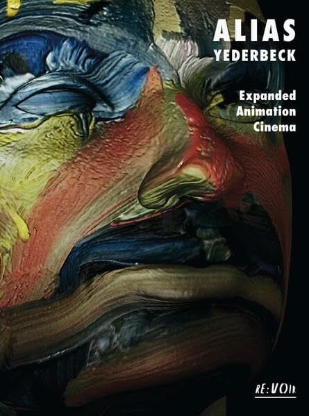 Paul Yederbeck: ALIAS YEDERBECK: Expanded Animation Cinema